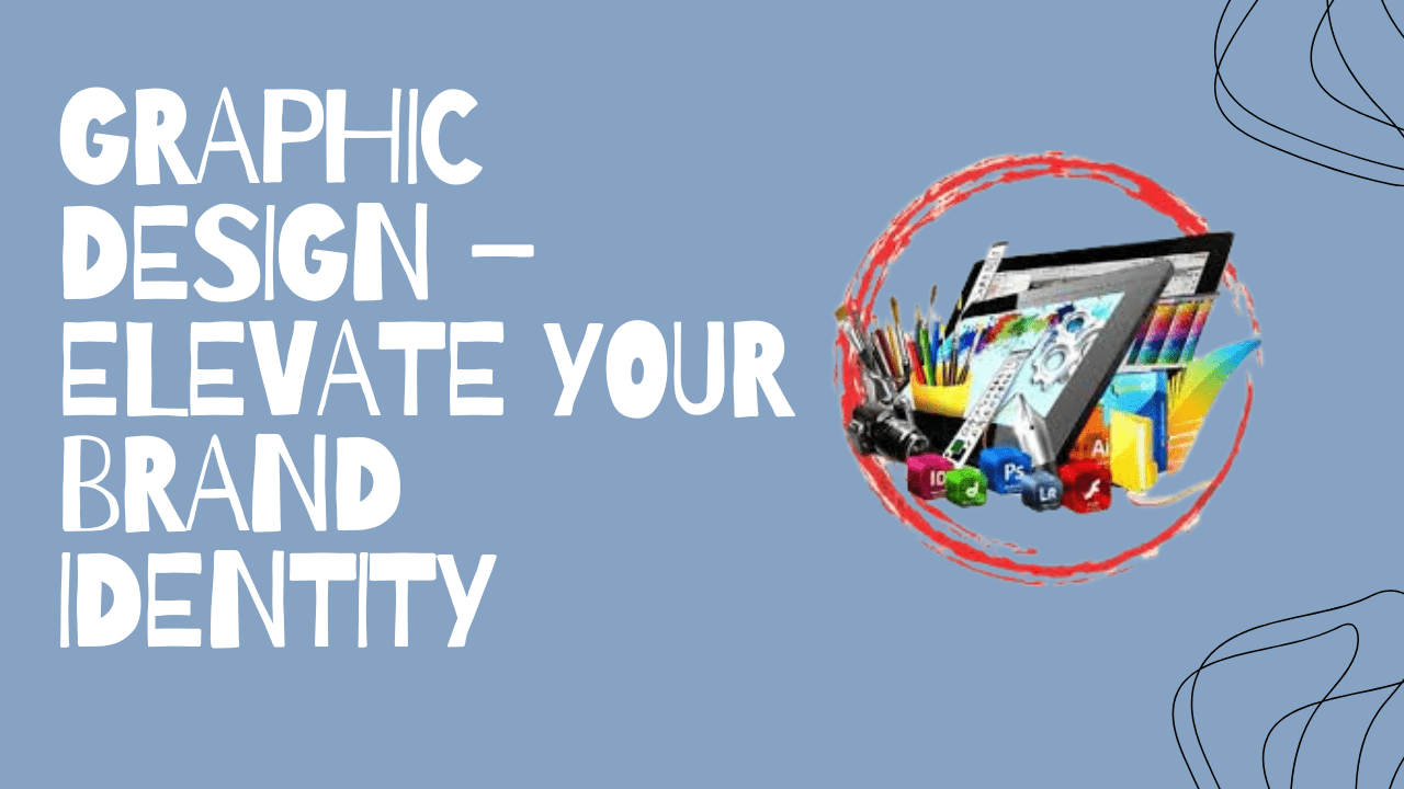 Graphic Design Services | Elevate Your Brand Identity- Sirsa Digital ...